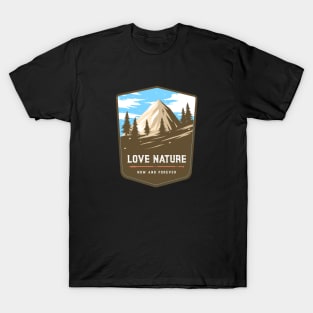 Love Nature Now and Forever T-Shirt